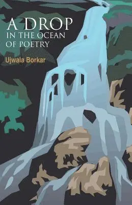 Ujwala Borkar - A Drop (In the Ocean Of Poetry), Häftad. Tillgänglighet: Lägg i varukorg