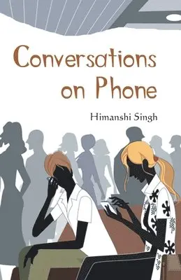 Himanshi Singh - Conversations On Phone, Häftad. Tillgänglighet: Lägg i varukorg