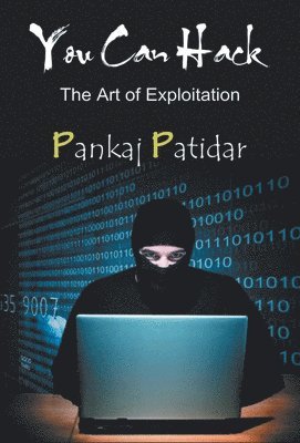 Pankaj Patidar - You Can Hack: the Art of Exploitation, Inbunden