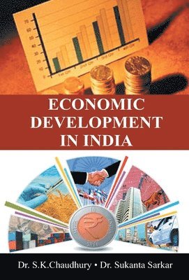 Suman Chaudhury Kalyan - Economic Development In India, Inbunden
