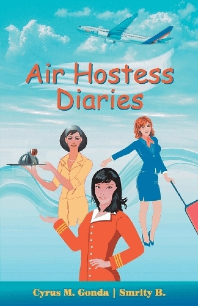Cyrus M. Gonda, B. Smriti - Air Hostess Diaries, Häftad