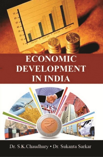 Dr Sukanta Sarkar, Dr Suman Kalyan Chaudhury - Economic Development In India, E-bok
