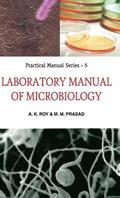 Laboratory Manual of Microbiology: Practical Manual Series: 05