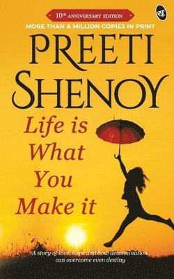 Preeti Shenoy, Smita Singh - Life is What You Make it, Häftad