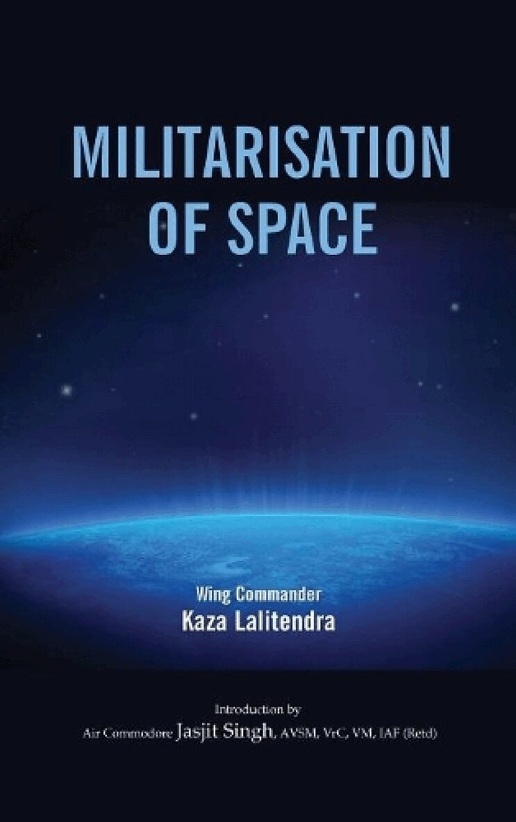 Kaza Lalitendra - Militarlisation of Space, Inbunden