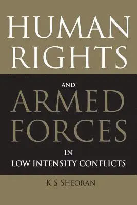 K. S. Sheoran - Human Rights and Armed Forces in Low Intensity Conflicts, Häftad. Tillgänglighet: Lägg i varukorg