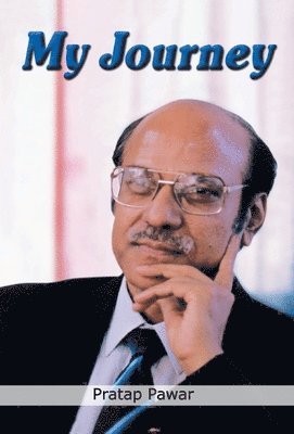 Pratap Pawar - My Journey, Inbunden