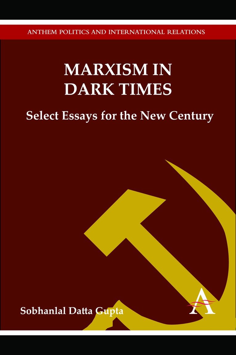 Sobhanlal Datta Gupta - Marxism in Dark Times, Inbunden