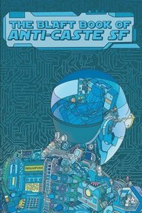 The Blaft Book of Anti-Caste SF