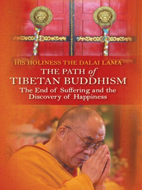 His Holiness The Dalai Lama - Path of Tibetan Buddhism, E-bok