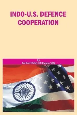 G. D. Sharma - Indo Us Defence Cooperation, Häftad. Tillgänglighet: Lägg i varukorg