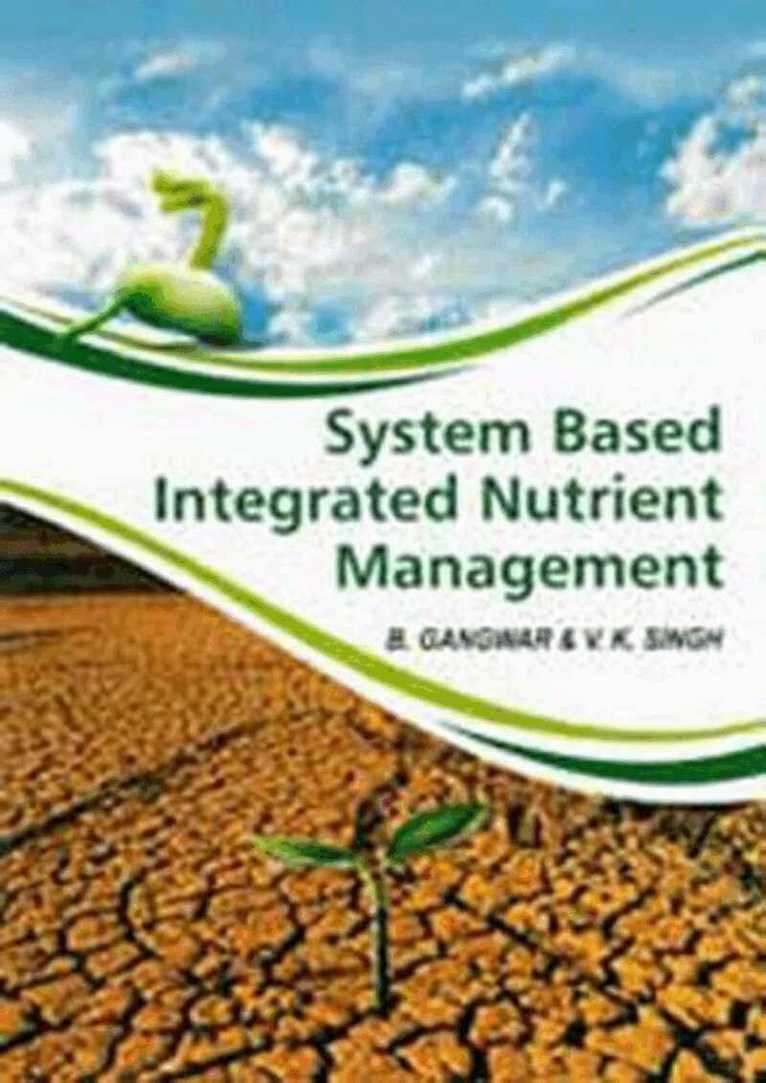 B. Gangwar, V.K. Singh - System Based Integrated Nutrient Management, Inbunden. Tillgänglighet: Tillfälligt slut