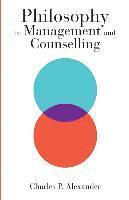Charles P. Alexander - Philosophy in Management and Counselling, Häftad