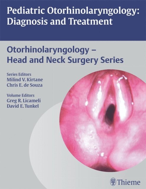 David E. Tunkel, Greg R. Licameli - Pediatric Otorhinolaryngology, E-bok