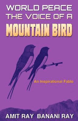 Banani Ray, Amit Ray - World Peace: The Voice of a Mountain Bird, Häftad