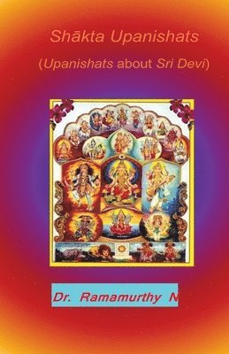 Ramamurthy Natarajan - Shākta Upanishats: Upanishats about Sri Devi, Häftad