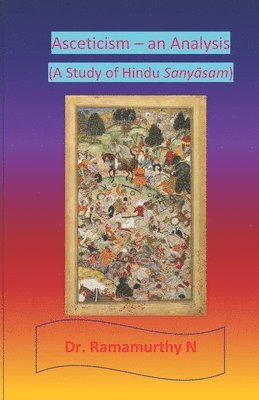 Ramamurthy Natarajan - Asceticism - an Analysis: A Study of Hindu Sanyāsam, Häftad