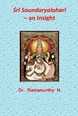 Ramamurthy Natarajan - Śrī Soundaryalaharī - an Insight, Häftad