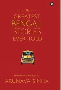 Greatest Bengali Stories Ever Told