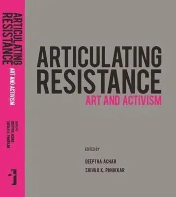 Deeptha Achar, Shivaji Panikkar, Deeptha Achar, Shivaji Panikkar - Articulating Resistance – Art & Activism, Inbunden. Tillgänglighet: Tillfälligt slut