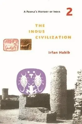Irfan Habib - People′s History of India 2 – The Indus Civilization, Häftad. Tillgänglighet: Tillfälligt slut