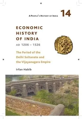 Irfan Habib - People′s History of India 14 – Economy and Society of India during the Period of the Delhi Sultanate, c. 1200 to c. 1500, Inbunden. Tillgänglighet: Tillfälligt slut