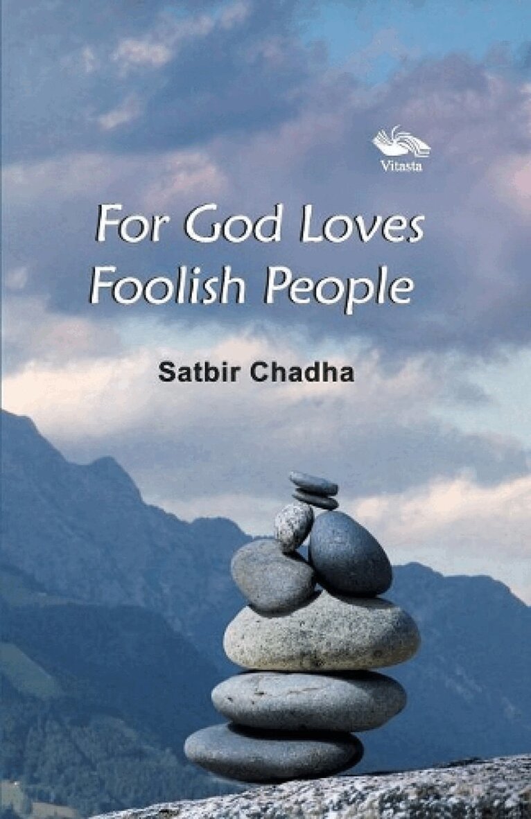 Satbir Chadha - For God Loves Foolish People, Häftad