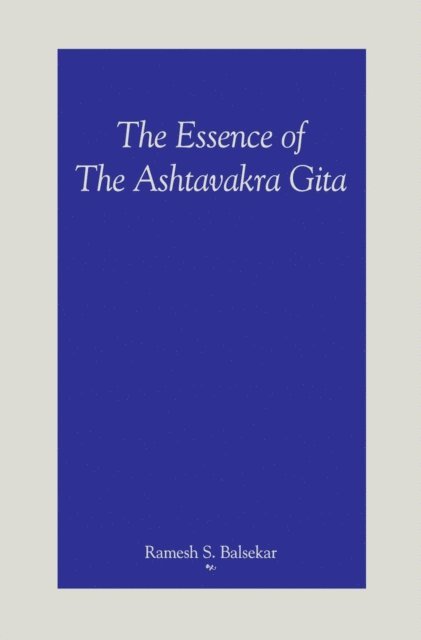 Ramesh S. Balsekar - Essence Of The Ashtavakra Gita, E-bok