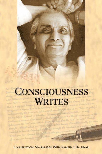 Ramesh S. Balsekar - Consciousness Writes: Conversations Via Air Mail With Ramesh S. Balsekar, E-bok