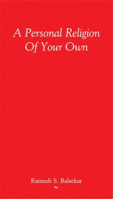 Ramesh S. Balsekar - Personal Religion Of Your Own, E-bok