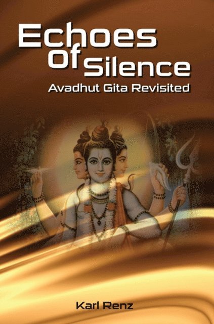 Karl Renz - Echoes of Silence- Avadhut Gita Revisited, E-bok
