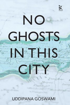 Uddipana Goswami - No Ghosts in This City, Häftad. Tillgänglighet: Tillfälligt slut
