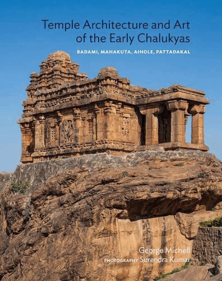 George Michell - Temple Architecture And Art Of The Early Chalukyas, Inbunden. Tillgänglighet: Tillfälligt slut