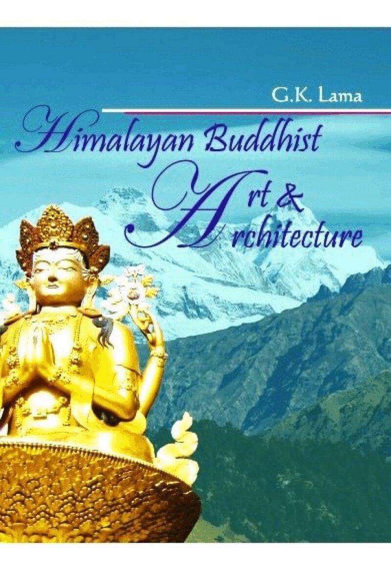 G.K. Lama - Himalayan Buddhist Art and Architecture, Inbunden