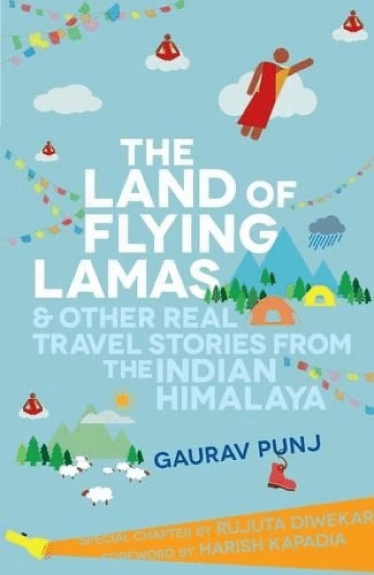 Gaurav Punj - Land of Flying Lamas and Other Real Travel Stories from the Indian Himalaya, Häftad