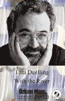 Ozkan Mert - I am Duelling With The River, Häftad