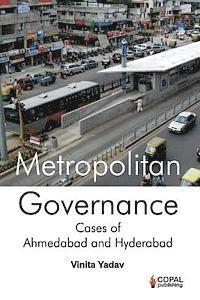 Vinita Yadav - Metropolitan Governance: Case Studies of Ahmedabad and Hyderabad, Häftad. Tillgänglighet: Lägg i varukorg