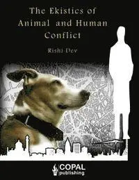 Rishi Dev - The Ekistics of Animal and Human Conflict, Häftad. Tillgänglighet: Lägg i varukorg