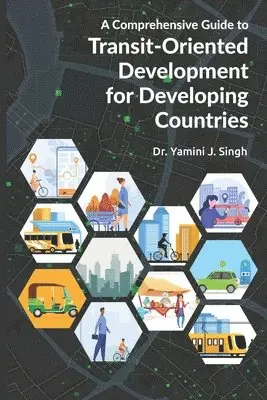 Yamini Jain Singh - A Comprehensive Guide to Transit-Oriented Development for Developing Countries, Häftad. Tillgänglighet: Lägg i varukorg