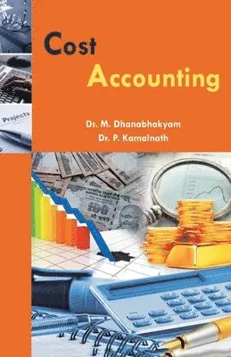 M Dhanabhakyam, P Kamalnath - Cost Accounting, Häftad. Tillgänglighet: Lägg i varukorg