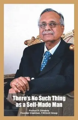 Pralhad Chhabria, Nanik Rupani - There's No Such Thing as a Self Made Man, Häftad. Tillgänglighet: Lägg i varukorg