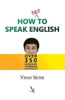 Vinay Sethi - How not to Speak English, Häftad. Tillgänglighet: Lägg i varukorg