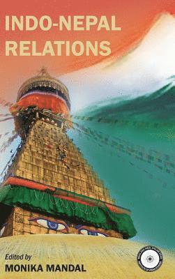 Monika Mandal - Indo-Nepal Relations, Inbunden