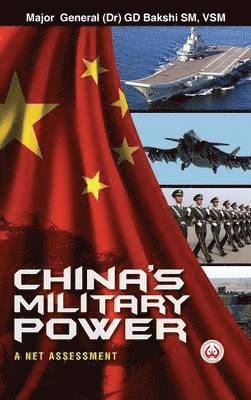 G. D. Bakshi - China's Military Power: A Net Assessment, Inbunden