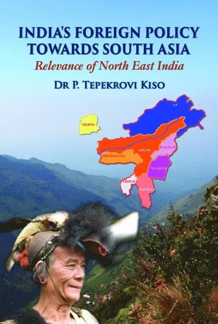 P. Tepekrovi Kiso - India's Foreign Policy Towards South Asia Relevance of North East India, E-bok. Tillgänglighet: Lägg i varukorg
