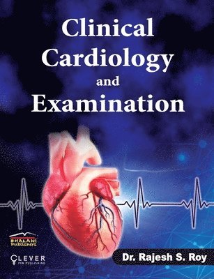 Rajesh Roy - Clinical Cardiology and Examination, Häftad
