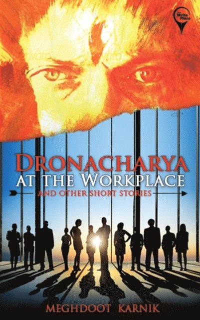 Meghdoot Karnik - "DRONACHARYA At The Workplace And Other Short Stories ", Häftad