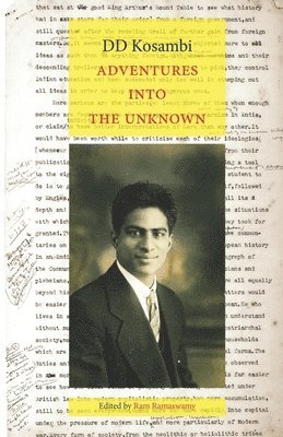 DD Kosambi, Ram Ramaswamy - Adventures into the Unknown: Essays, Häftad