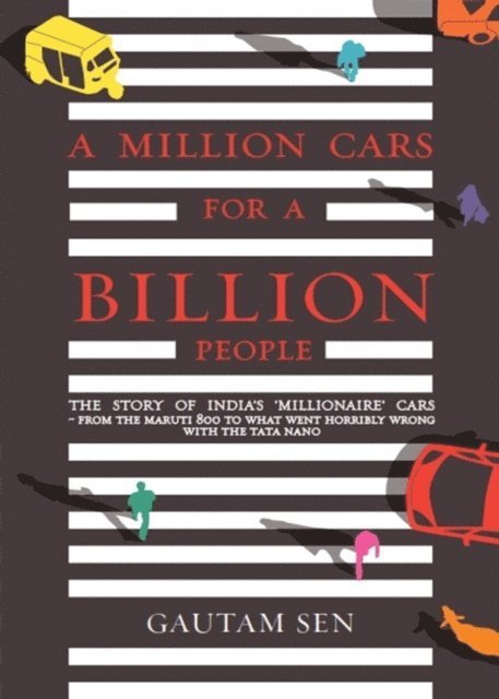 Gautam Sen - MILLION CARS FOR A BILLION PEOPLE, E-bok
