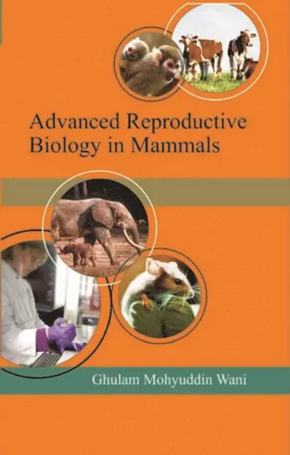 Prof. Ghulam Mohy-ud-Din Wani - Advanced Reproductive Biology in Mammals, E-bok. Tillgänglighet: Lägg i varukorg